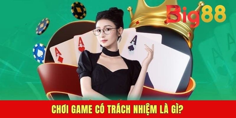Chơi game có trách nhiệm là gì?