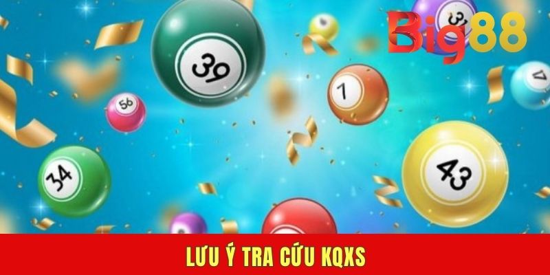 Lưu ý tra cứu KQXS