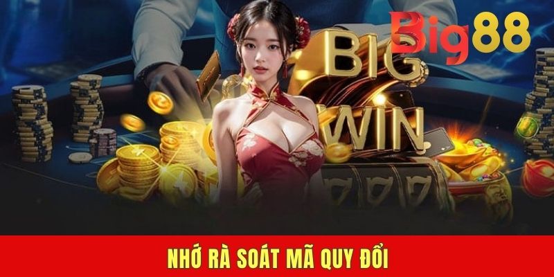 Nhớ rà soát mã quy đổi